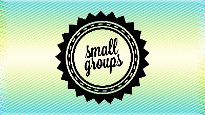 Small Groups3 - COPY